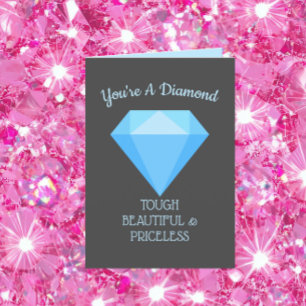You're a Diamond Tough Beautiful Birthday Card