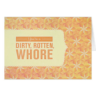You're a Dirty, Rotten, Whore Cards