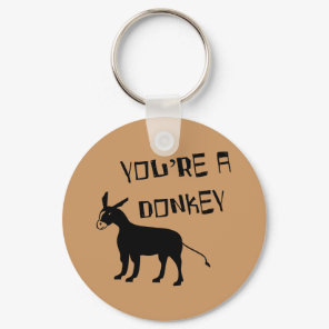 You're A Donkey Keychain