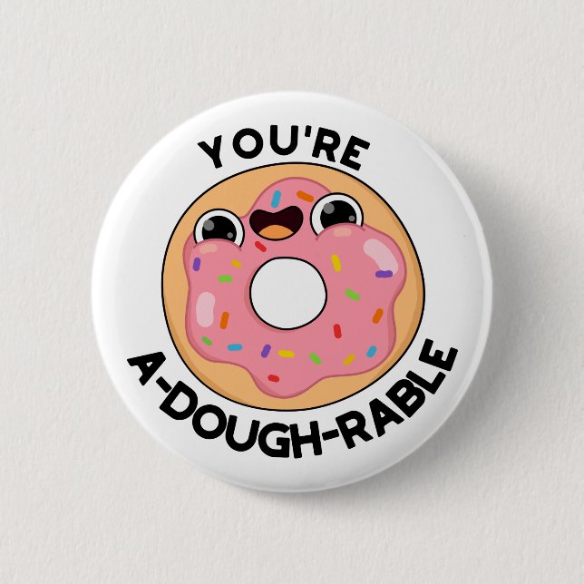 You're A-Dough-Rable Funny Donut Pun Button (Front)