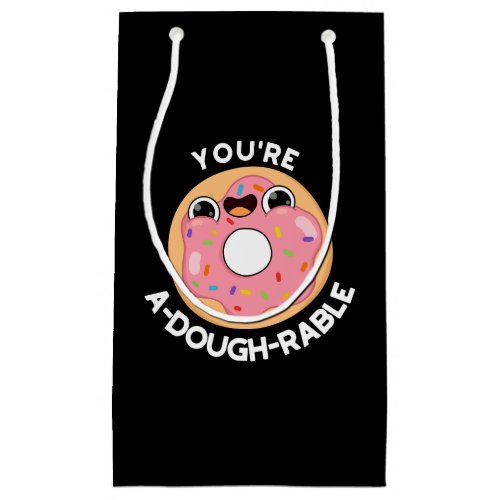 Youre A_Dough_Rable Funny Donut Pun Dark BG Small Gift Bag
