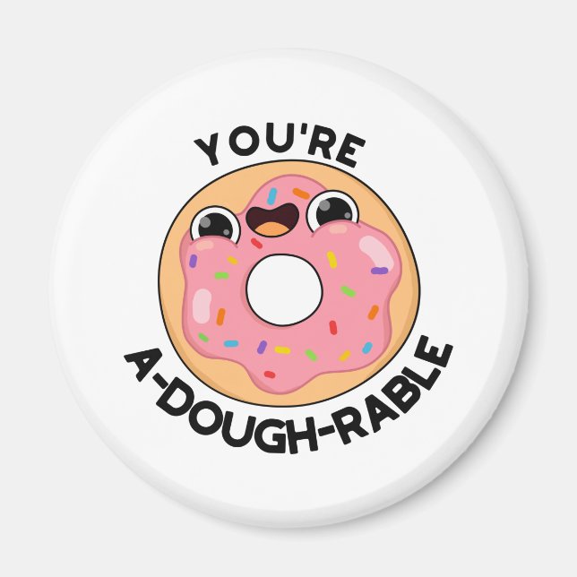 You're A-Dough-Rable Funny Donut Pun  Magnet (Front)