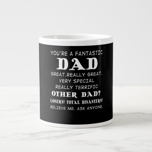 Youre A Fantastic Dad Great  Love Dad Giant Coffee Mug