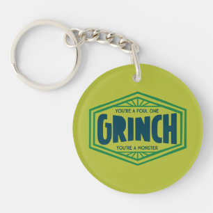 You're a Foul One Grinch Keychain