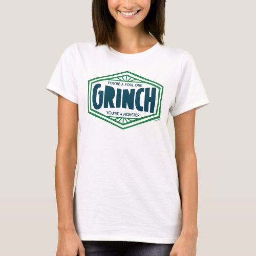 Youre a Foul One Grinch T_Shirt