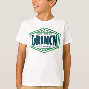 You're a Foul One Grinch T-Shirt