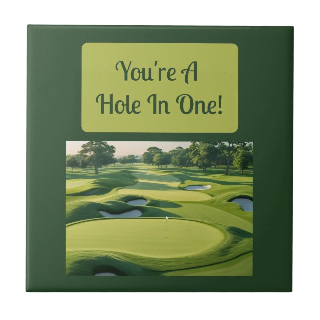 You're A Hole In One! 2025 Ceramic Tile (Front)
