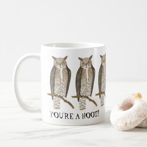 YOURE A HOOT Cute Funny Great Horned Owl Drawing Coffee Mug