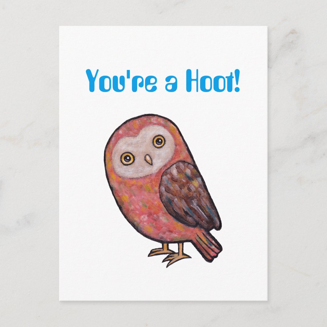 You're a Hoot Funny Owl Postcard Cute Owl Pun Card | Zazzle