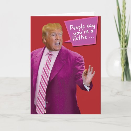 Youre A Hottie Trump Valentines Day Humor Card
