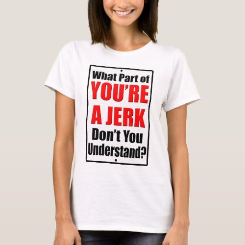 Youre a Jerk T_Shirt