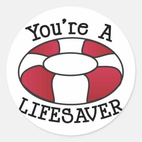 Youre A Lifesaver Classic Round Sticker