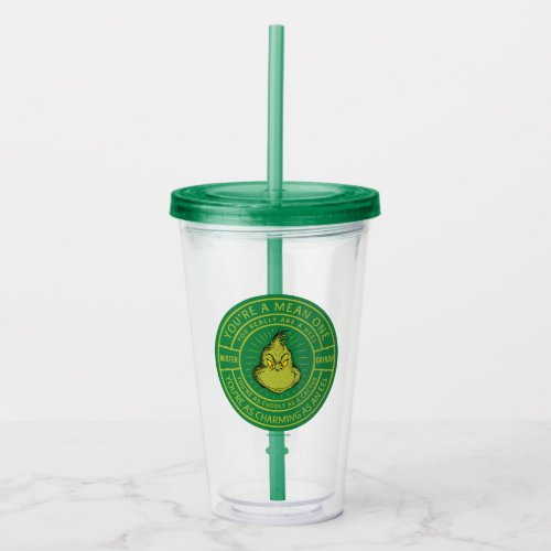 Youre a Mean One Mister Grinch Badge Acrylic Tumbler