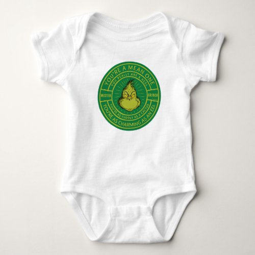 Youre a Mean One Mister Grinch Badge Baby Bodysuit