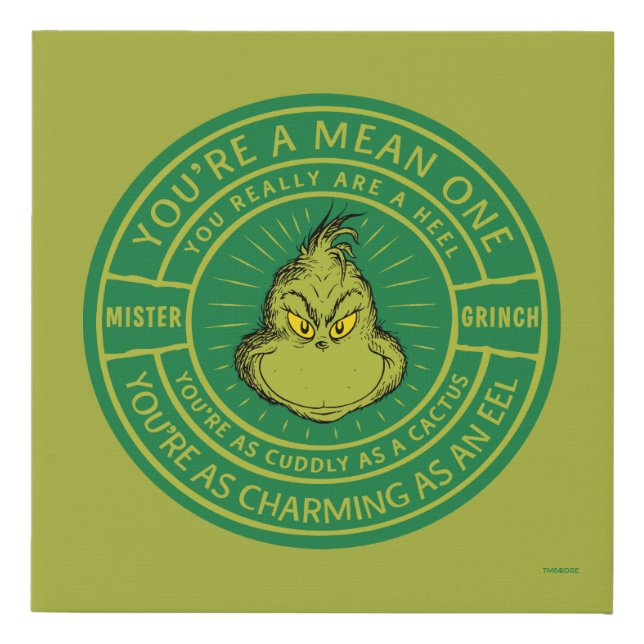 You're a Mean One Mister Grinch Badge Faux Canvas Print (Front)
