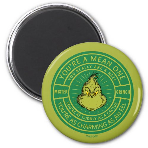 Youre a Mean One Mister Grinch Badge Magnet