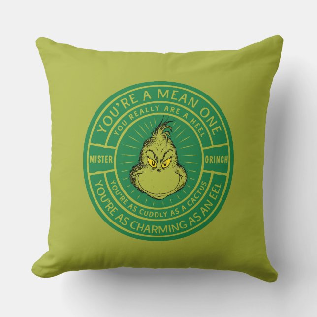 You're a Mean One Mister Grinch Badge Throw Pillow (Front)