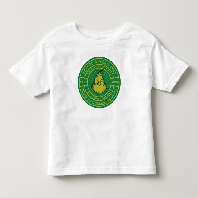 You're a Mean One Mister Grinch Badge Toddler T-shirt (Front)