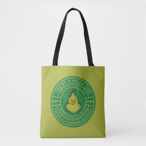 Youre a Mean One Mister Grinch Badge Tote Bag