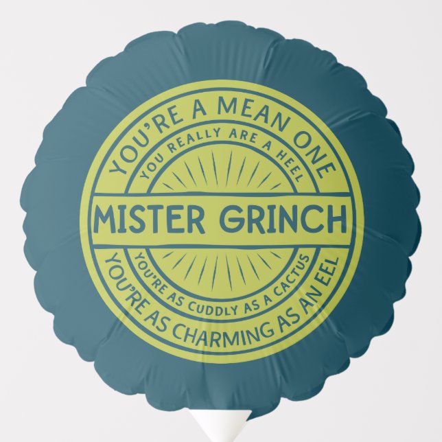 You're a Mean One Mister Grinch Quote Balloon (Front)