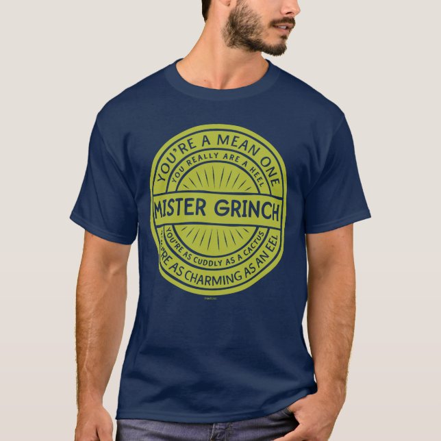 You're a Mean One Mister Grinch Quote T-Shirt (Front)