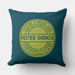 You're a Mean One Mister Grinch Quote Throw Pillow
