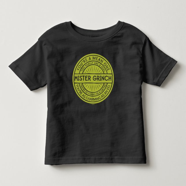 You're a Mean One Mister Grinch Quote Toddler T-shirt (Front)