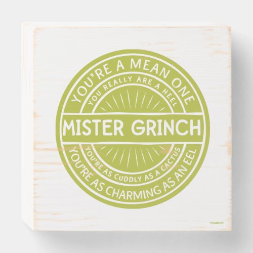 Youre a Mean One Mister Grinch Quote Wooden Box Sign
