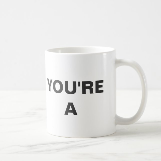 You're A Mug (Right)