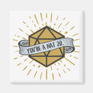 You're a Nat 20 d20 Dungeons and Dragons Magnet