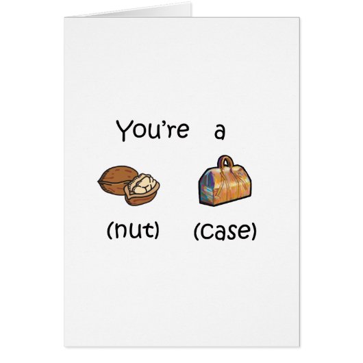 You're A Nut Case Cards (Front)