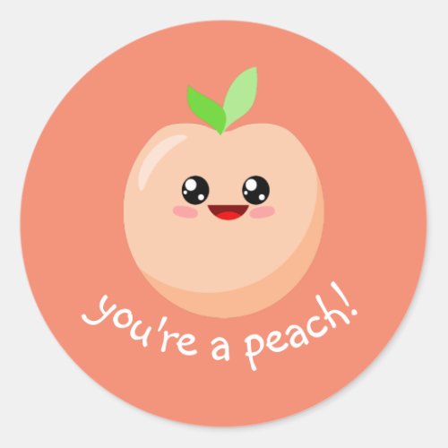 Youre a peach classic round sticker