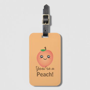 You're a Peach Sweet Kawaii Cute Funny Foodie Luggage Tag