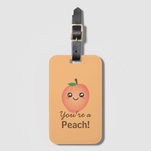 Youre a Peach Sweet Kawaii Cute Funny Foodie Luggage Tag