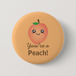 You're a Peach Sweet Kawaii Cute Funny Foodie Pinback Button