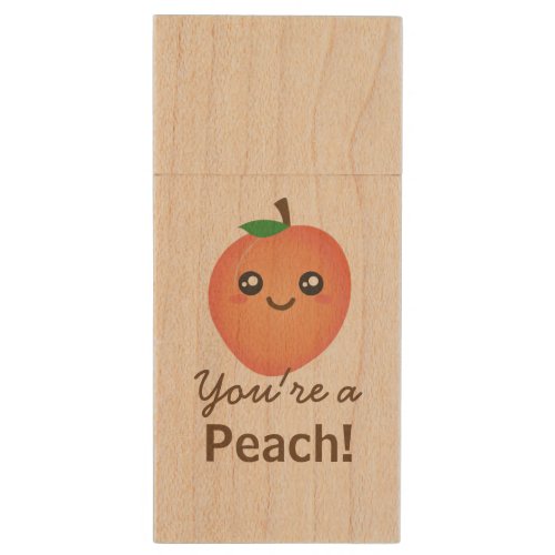 Youre a Peach Sweet Kawaii Cute Funny Foodie Wood Flash Drive