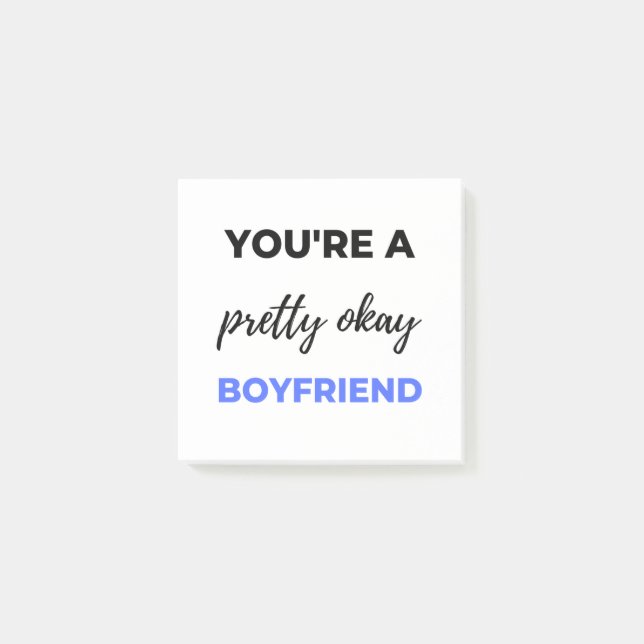 You're A Pretty Okay Boyfriend Black Post-it Notes (Front)