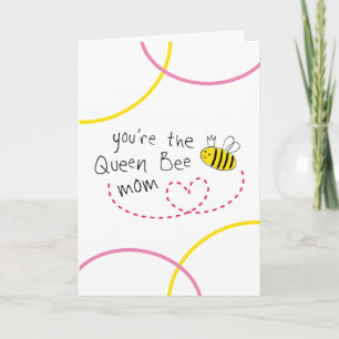 You're A Queen Bee Mom Mother's Day Card