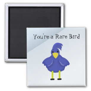 You're a Rare Bird - Blue Bird Magnet