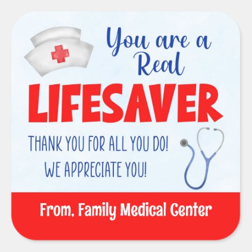 Youre a Real Lifesaver Nurse Appreciation Square Sticker