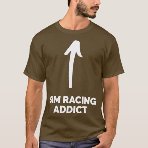 Youre a Sim Racing Addict T_Shirt
