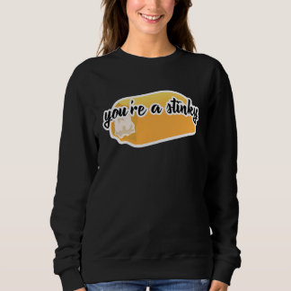 your'e a stinky twinky  saying America Sweatshirt