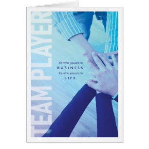 You're a TEAM PLAYER, in Business and in Life Cards