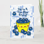 You&#39;re A True Blue Friend! Card at Zazzle