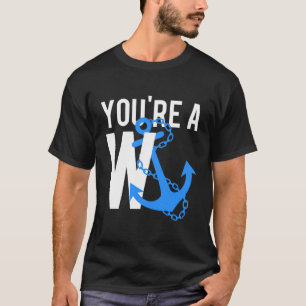 Youre A Wanker T-Shirt