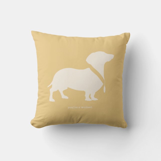 You're A Weiner Throw Pillow (Front)