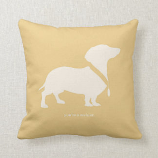 You're A Weiner Throw Pillow