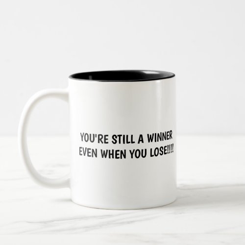 Youre a winner Two_Tone coffee mug