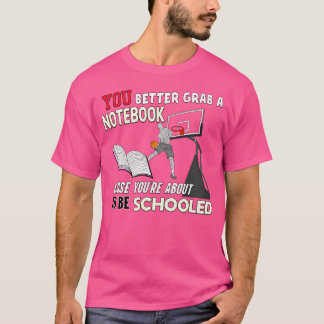 You'Re About To Be Schooled - And 1 Funny Basketba T-Shirt