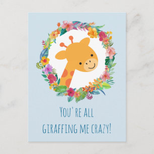 You're All Giraffing Me Crazy Funny Pun Postcard